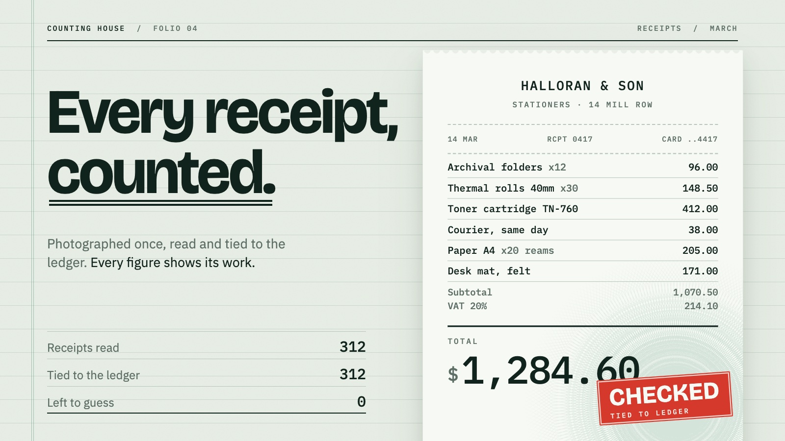 The Counting House specimen: Every receipt, counted. in a heavy grotesk on ledger paper, a mono receipt totalling 1,284.60 and a vermilion CHECKED stamp